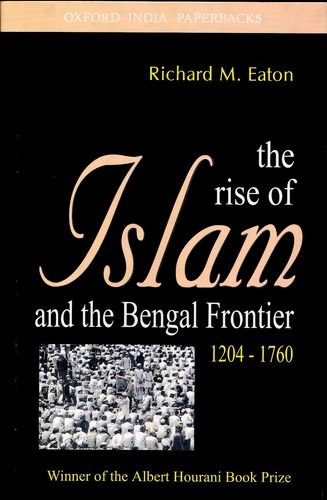Book Oxford University Press The Rise Of Islam And The Bengal Frontier 1204-1760 free