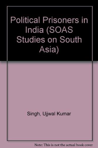 Book Political Prisoners in India (School of Oriental And African Studies) free