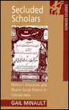 Book Secluded Scholars: Women's Education And Muslim Social Reform In Colonial India (gender Studies) free