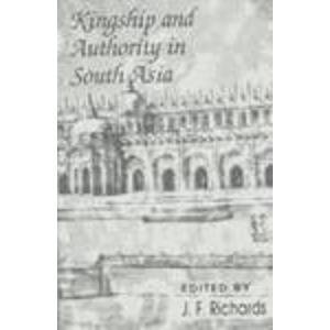 Book Kingship and Authority in South Asia free