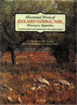 Book Illustrated Flora Of Keoladeo National Park, Bharatpur, Rajasthan: A General Guide To The Wetland Flora Of The Gangetic Plains free