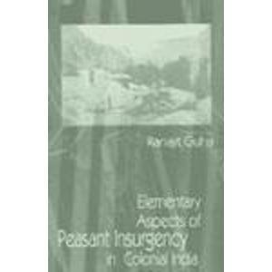 Book Elementary Aspects Of Peasant Insurgency In Colonial India (college & University Level Texts) free