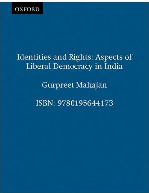 Book Identities And Rights: Aspects Of Liberal Democracy In India free