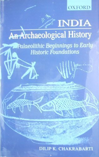 Book India - An Archaeological History: Palaeolithic Beginnings To Early Historic Foundations free