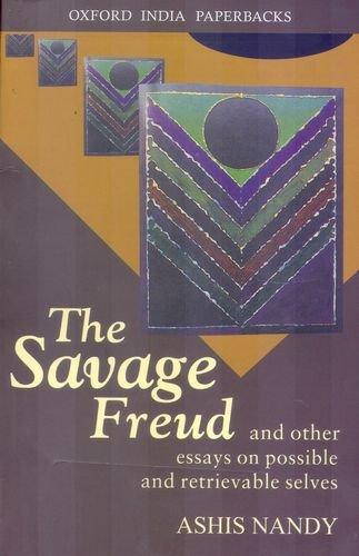 Book The Savage Freud: And Other Essays On Possible And Retrievable Selves free