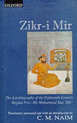 Book Zikr-i-Mir: The Autobiography of the Eighteenth Century Mughal Poet: Mir Muhammad Taqi `Mir' (1723-1810) free