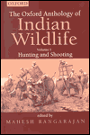 Book Oxford Anthology of Indian Wildlife: Hunting and Shooting free