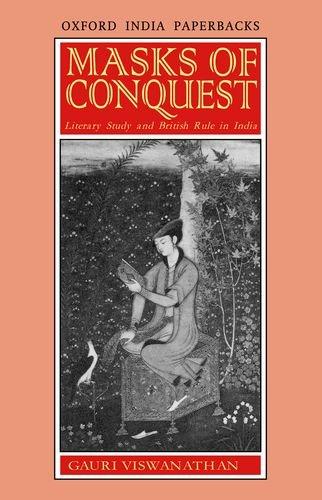 Book Masks of Conquest: Literary Study and British Rule in India (Oxford India Paperbacks) free