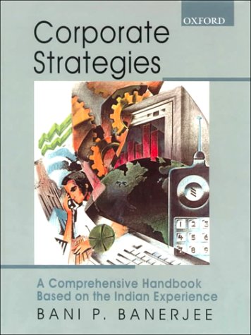 Book Corporate Strategies: A Comprehensive Handbook based on the Indian Experience free