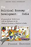 Book The Political Economy of Development in India: Expanded Edition with an Epilogue on the Political Economy of Reform in India (Oxford India Paperbacks) free
