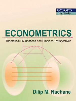 Book Econometrics: Theoretical Foundations and Empirical Perspective (Oxford Textbooks) free