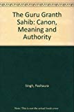 Book The Guru Granth Sahib: Canon, Meaning and Authority free