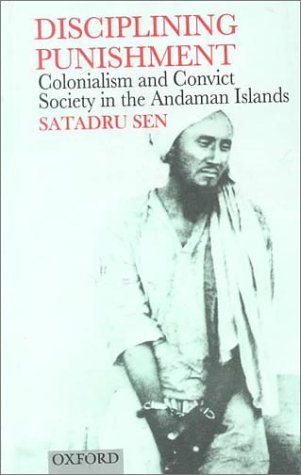 Book Disciplining Punishment: Colonialism and Convict Society in the Andaman Islands free