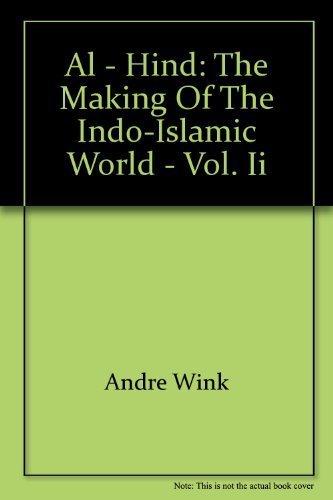 Book Al-hind: The Making Of The Indo-islamic World 7th-11th Centuries free