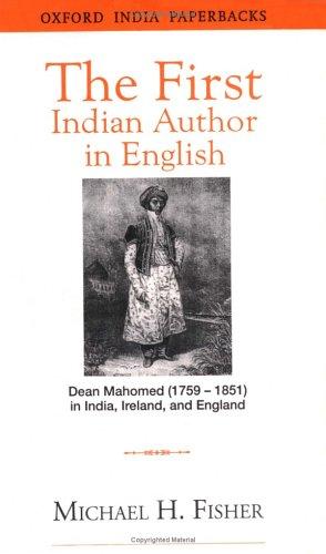 Book The First Indian Author in English : Dean Mahomed (1759-1851) in India, Ireland, and England free