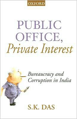 Book Public Office, Private Interest: Bureaucracy and Corruption in India free