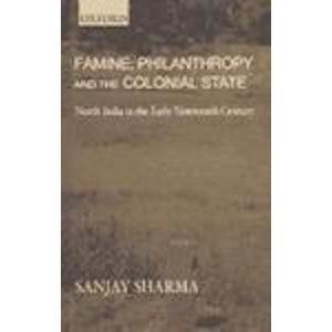 Book Famine, Philanthropy and the Colonial State: North India in the Early Nineteenth Century (SOAS Studies on South Asia) free