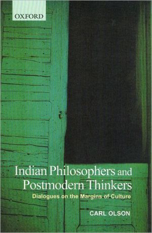 Book Indian Philosophers And Postmodern Thinkers: Dialogues On The Margins Of Culture free