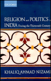 Book Religion And Politics In India During The Thirteenth Century free