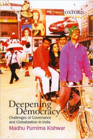 Book Deepening Democracy: Challenges of Governance and Globalization in India free