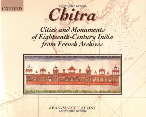 Book Chitra: Cities and Monuments of Eighteenth-Century India from French Archives free