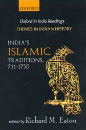 Book India's Islamic Traditions: 711-1750 (Oxford in India Readings: Themes in Indian History) free