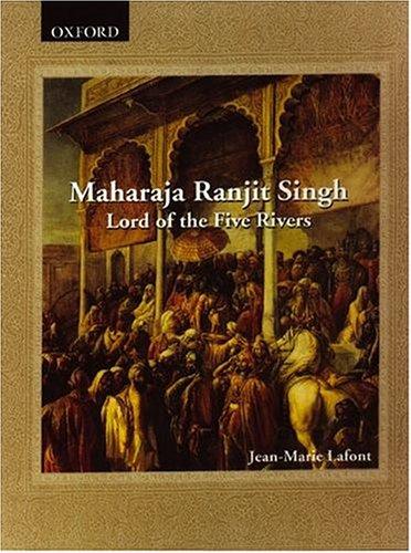 Book Maharaja Ranjit Singh: Lord of the Five Rivers (French Sources of Indian History Series) free