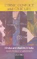 Book Ethnic conflict and civic life: Hindus and Muslims in India free