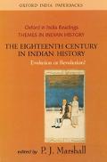 Book The Eighteenth Century in Indian History: Revolution or Evolution? (Oxford in India Readings: Themes in Indian History) free