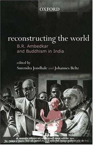 Book Reconstructing the World: B. R. Ambedkar and Buddhism in India free