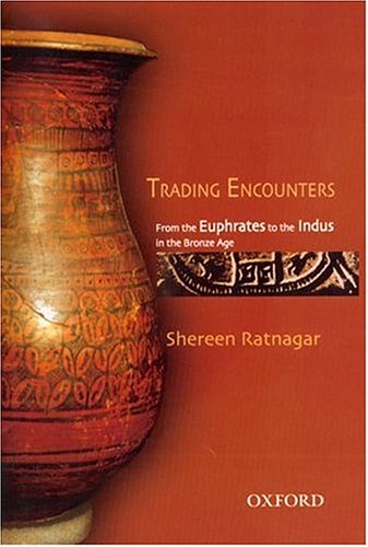 Book Trading Encounters: From the Euphrates to the Indus in the Bronze Age free