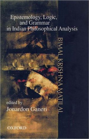 Book Epistemology, Logic, And Grammar In Indian Philosophical Analysis free
