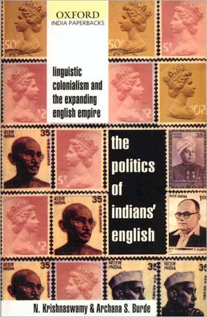 Book The Politics Of Indians' English: Linguistic Colonialism And The Expanding English Empire (oxford India Collection (paperback)) free