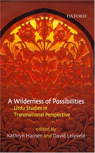 Book A Wilderness of Possibilities: Urdu Studies in Transnational Perspective free