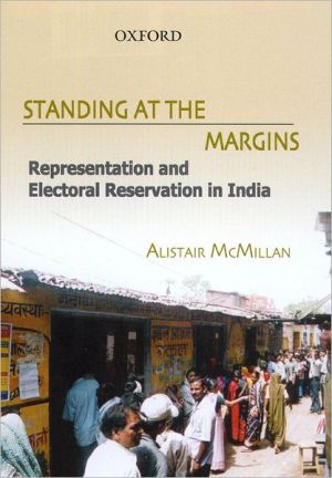 Book Standing At The Margins: Representation And Electoral Reservation In India free