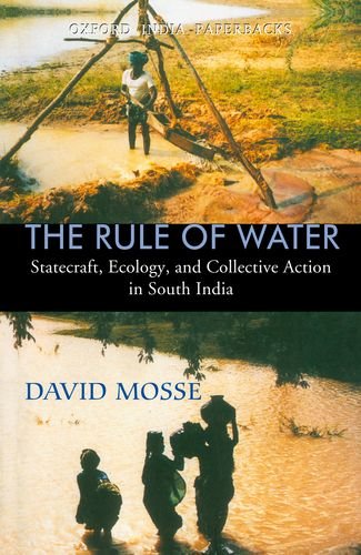 Book The Rule Of Water: Statecraft, Ecology And Collective Action In South India (oxford India Paperbacks) free