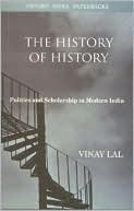 Book The History of History: Politics and Scholarship in Modern India (Oxford India Paperbacks) free