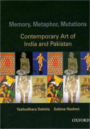 Book Memory, Metaphor, Mutations: The Contemporary Art of India and Pakistan free