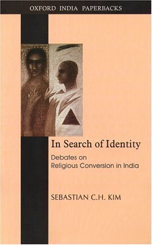 Book In Search Of Identity: Debates On Religious Conversion In India (oxford India Paperbacks) free