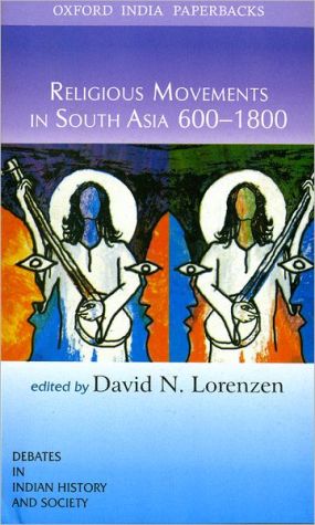 Book Religious Movements in South Asia 600-1800 (Debates in Indian History and Society) free