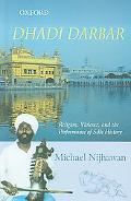 Book Dhadi Darbar: Religion, Violence, And The Performance Of Sikh History free