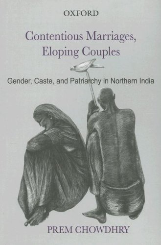 Book Contentious Marriages, Eloping Couples: Gender, Caste and Patriarchy in Northern India free