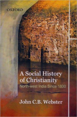 Book A Social History of Christianity: Northwest India Since 1800 free