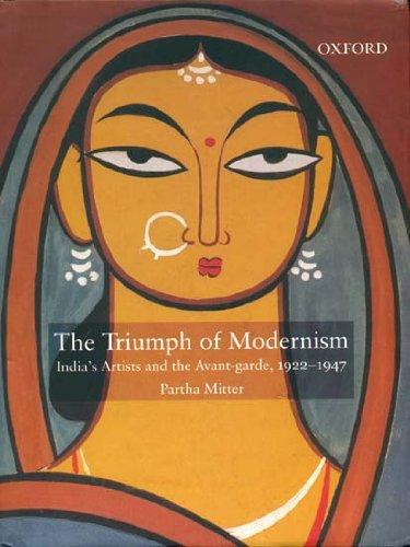 Book The Triumph of Modernism: India's Artists and the Avant-Garde, 1922-1947 free