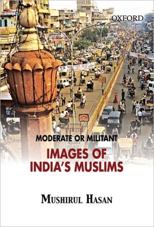 Book Moderate or Militant: Images India's Muslims free