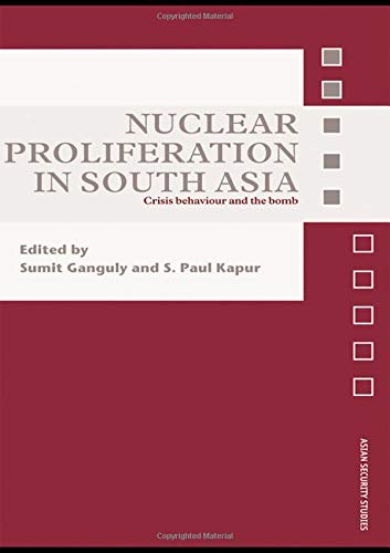 Book Nuclear Proliferation in South Asia: Crisis Behaviour and the Bomb (Asian Security Studies) free