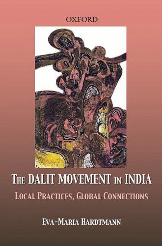 Book Dalit Movement in India: Local Practices, Global Connections free