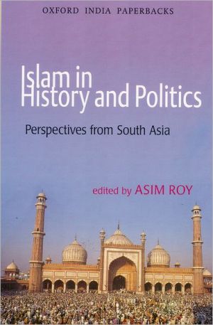 Book Islam in History and Politics: Perspectives from South Asia (Oxford India Paperbacks) free