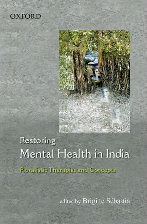 Book Restoring Mental Health in India: Pluralistic Therapies and Concepts free