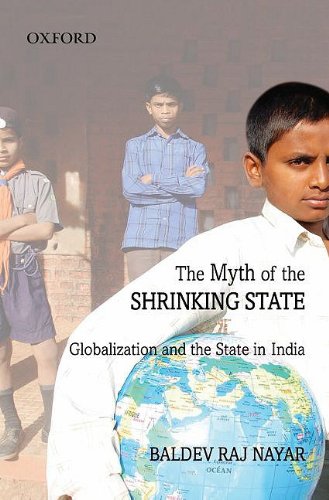 Book The Myth of the Shrinking State: Globalization and the State in India free